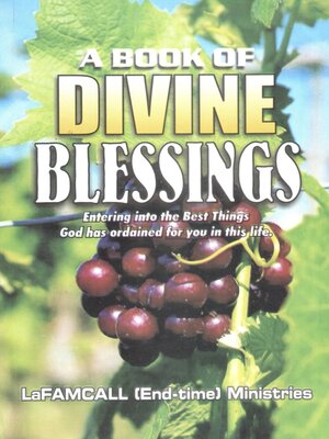 cover image of A BOOK OF DIVINE BLESSINGS--Entering into the Best Things God has ordained for you in this life